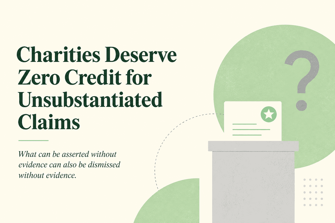 Charities Deserve Zero Credit for Unsubstantiated Claims